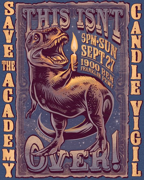 This Isn’t Over: Save the Academy Candle Vigil poster. A T. rex holds a lit candle. 5 p.m., Sunday, September 27, 1900 Ben Franklin Parkway. Illustration by lindzeamays.